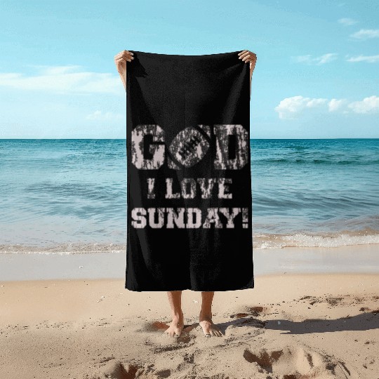 GOD I LOVE SUNDAY Beach Towels