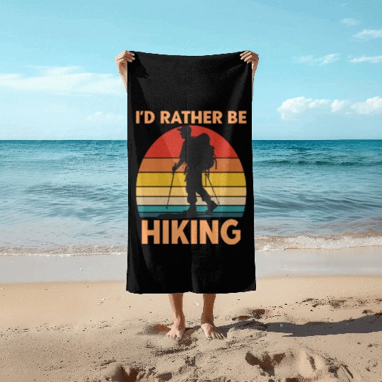 Male Hiker Id Rather Be Hiking Beach Towels