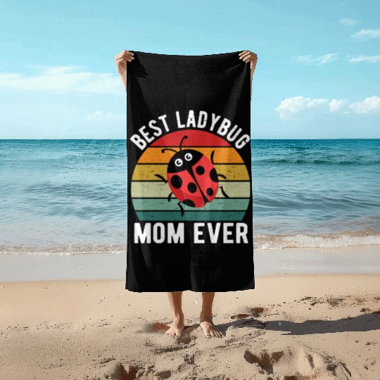 Best Ladybug Mom Ever I Ladybug Beach Towels
