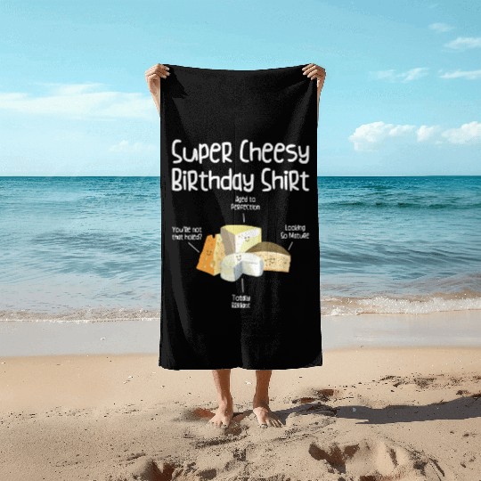 Super Cheesy Birthday Party Natal Day Cheese Lover Beach Towels
