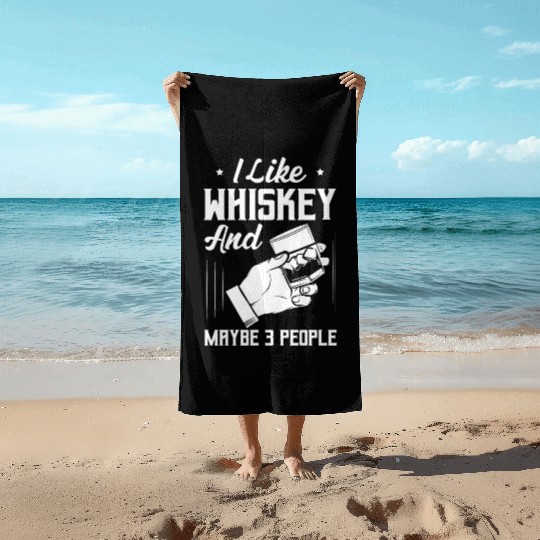 I Like Whiskey And Maybe 3 People Bourbon Drinking Beach Towels