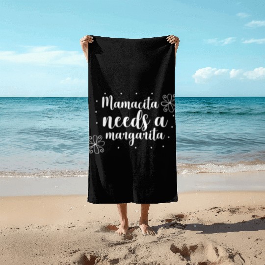 Mamacita needs a margarita Beach Towels