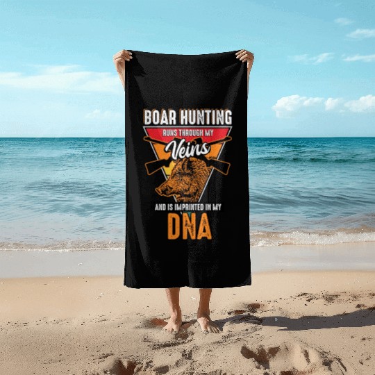 Boar Hunting - Runs Through My Veins Beach Towels