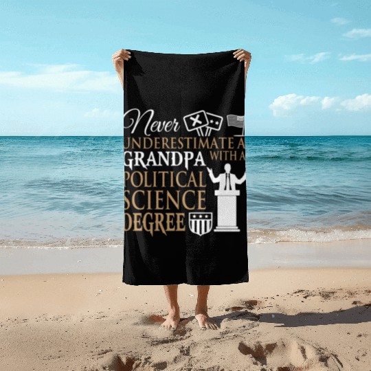 Power Grandpa With Political Science Degree Beach Towels