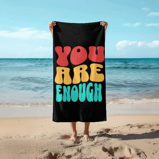 Colorful Design - You are Enough Beach Towels