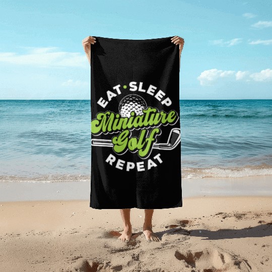 Eat Sleep Miniature Golf Repeat Miniature Golfing Beach Towels