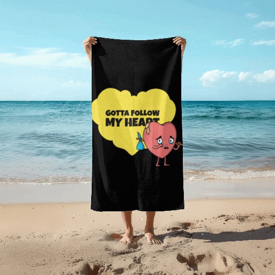 Gotta Follow My Heart Anti Valentine Heart Beach Towels