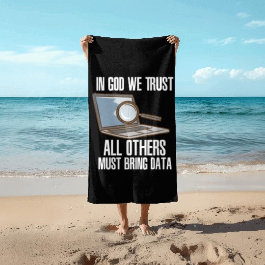 In God We Trust All Others Must Bring Data Beach Towels