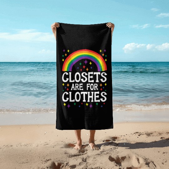 Closets Are For Clothes Rainbow Pride Month LGBTQ Beach Towels