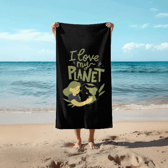 Earth Day I Love My Planet Pro Environment Nature Beach Towels