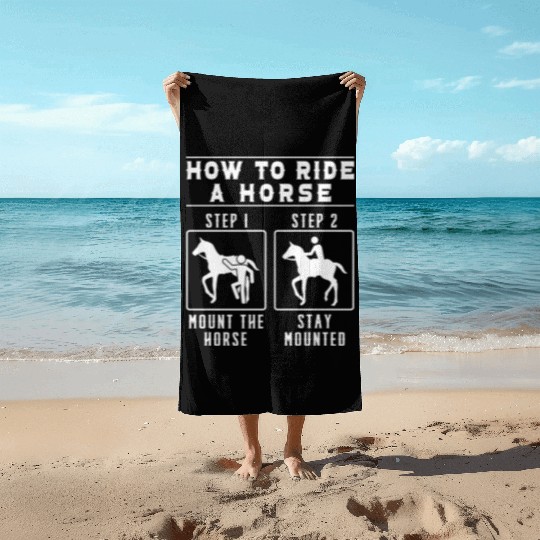 Horses Lover Equestrian How To Ride A Horse Beach Towels
