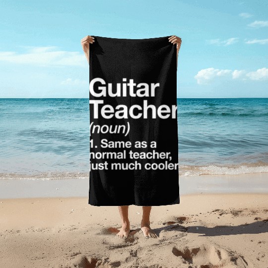 Guitar Teacher Definition Funny Musician Musicfor Beach Towels