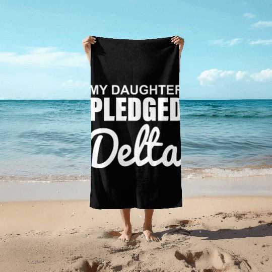 MY DAUGHTER PLEDGED Delta Beach Towels