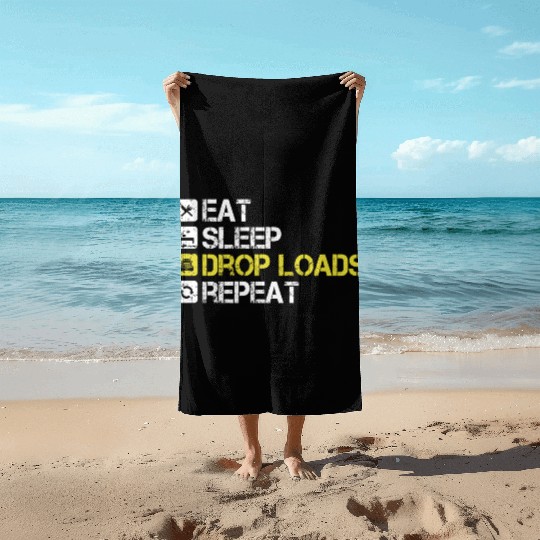 Eat Sleep Drop Loads Repeat Truck Driver Beach Towels