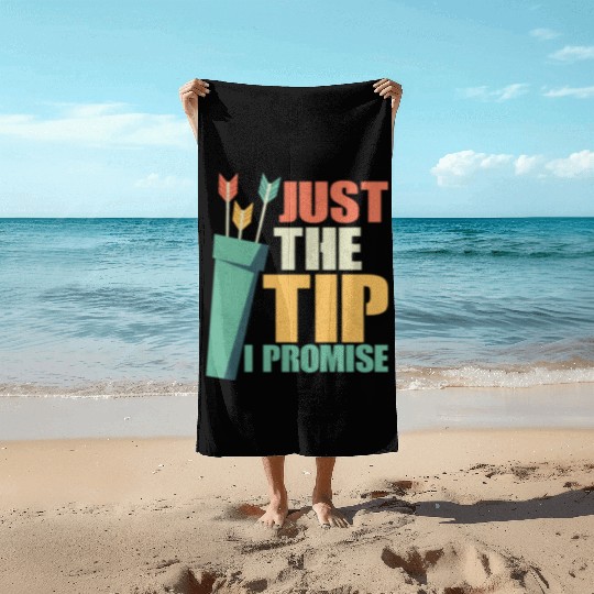 Just The Tip I Promise Archery Target Bow & Arrows Beach Towels