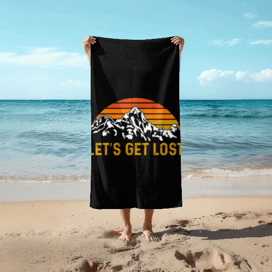 Let us get Lost Wanderlust funny Hiking Beach Towels