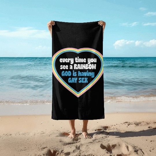 Every Time You See A Rainbow God Is Having Gay sx Beach Towels