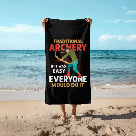 Traditional Archery If It Was Easy Bow & Arrows Ar Beach Towels