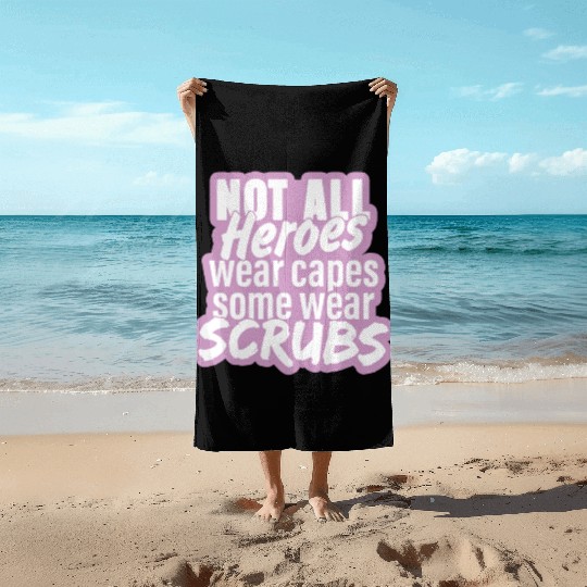 Not all heroes wear capes, some wear scrubs pinky Beach Towels