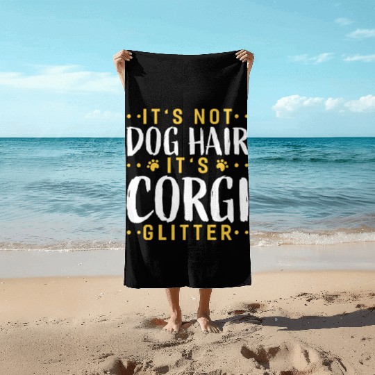 Its Not Dog Hair Its Corgi Glitter Funny Garden Beach Towels