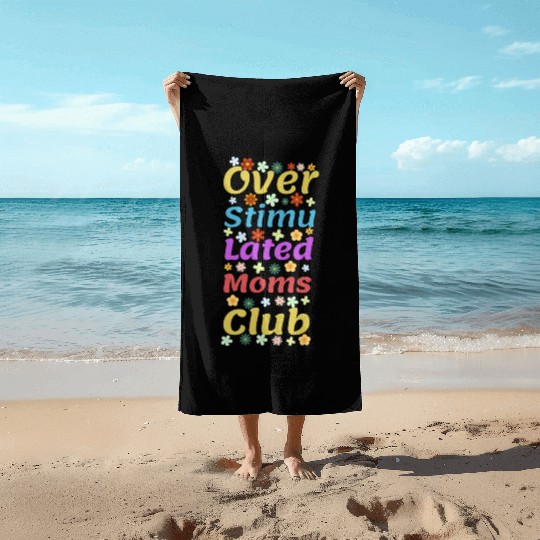 Overstimulated moms club Beach Towels