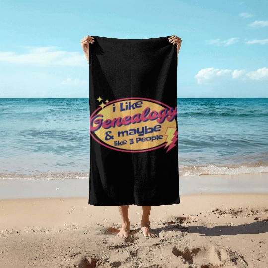 I like Genealogy and maybe like three People Beach Towels
