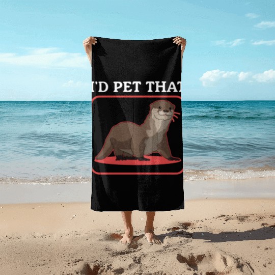 Otters Lover Pet That Otter Beach Towels