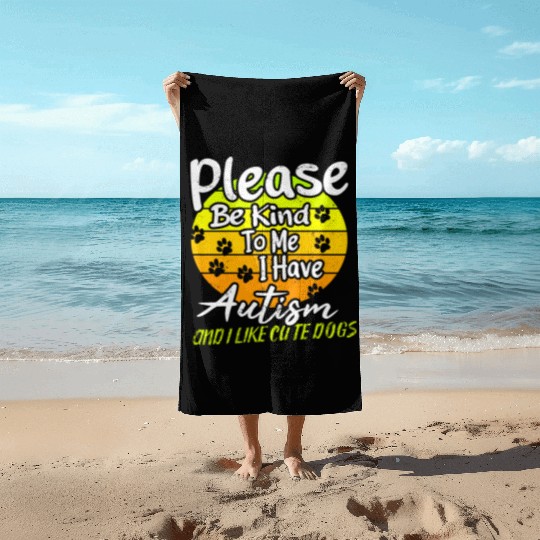 Please be Kind to Me I Have Autism nostalgia Beach Towels