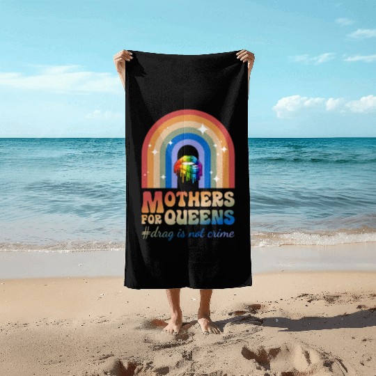 Mothers For Queens Support Drag Is Not A Crime Beach Towels
