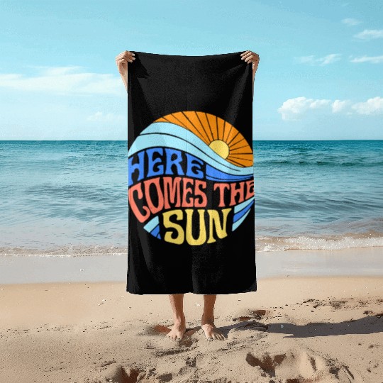 Here comes the sun Beach Towels