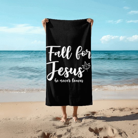 Fall For Jesus, He Never Leaves 2 Beach Towels