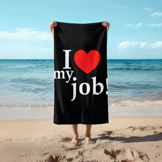 i love my job! Beach Towels