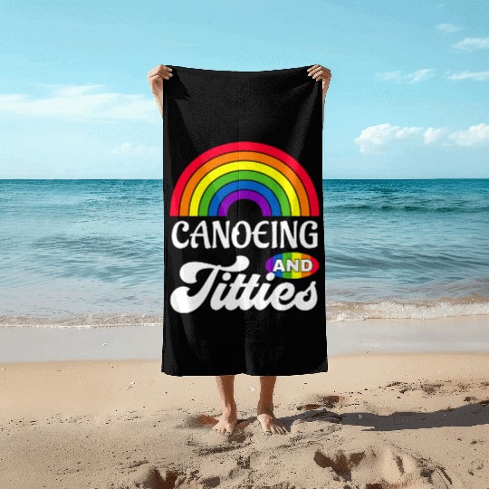 Canoeing And Titties Funny Lgbt Gay Pride s Beach Towels