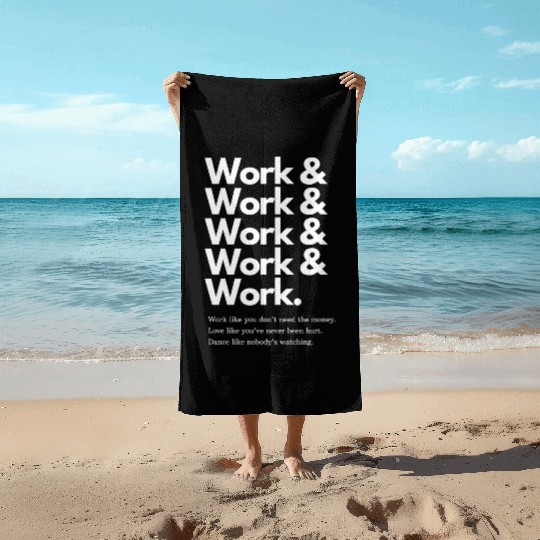 Work Work Beach Towels