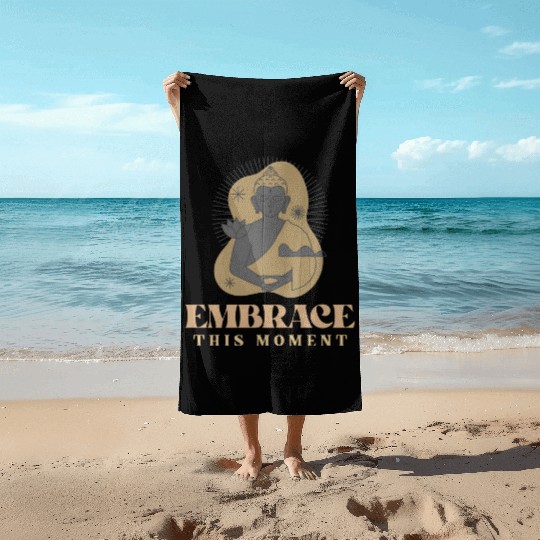 Embrace This Moment Yoga Beach Towels