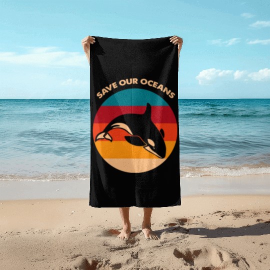 Save Our Oceans Wildlife Orca Whale Climate Change Beach Towels