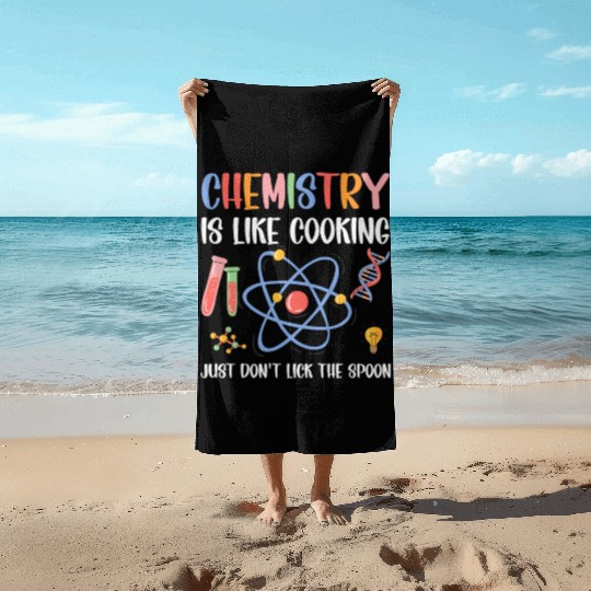 Funny Chemist Gifts Chemistry Is Like Cooking Beach Towels