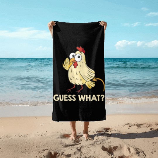 Guess What Chicken Butt Chickens Farmer Beach Towels