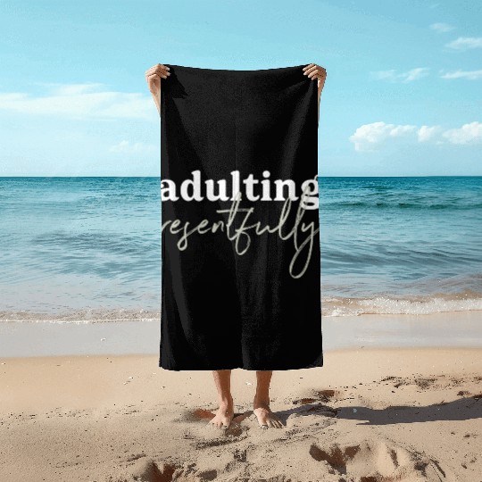 Adulting Resentfully White And Green Beach Towels