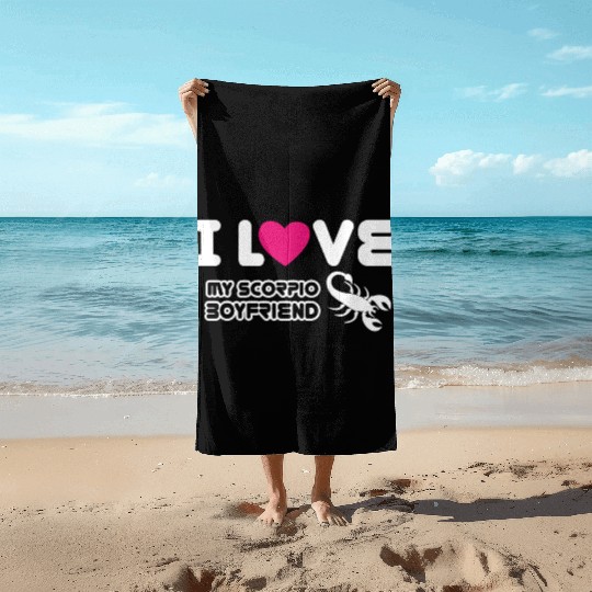 I Love My Scorpio Boyfriend Beach Towels