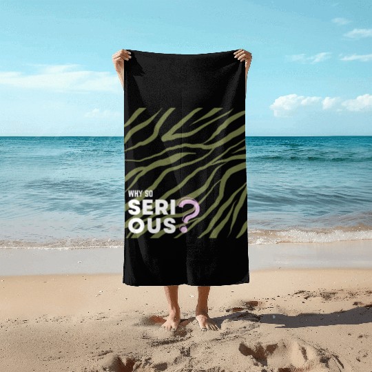 Why So Serious? Beach Towels