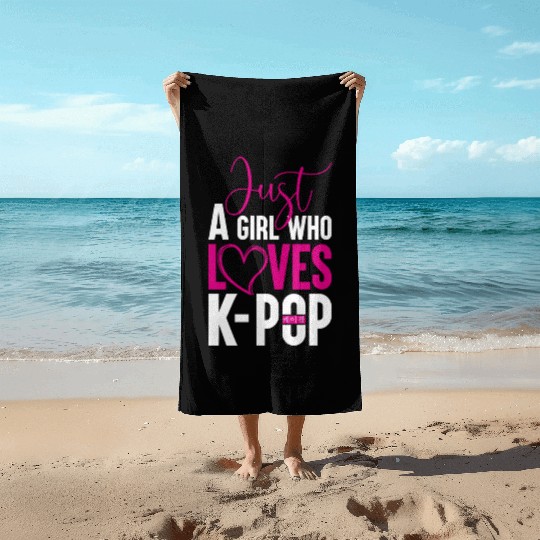 Just A Girl Who Loves K-POP- Funny Women's Beach Towels