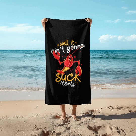 Cajun Food Lover Crawfish Boil Suck Itself Beach Towels