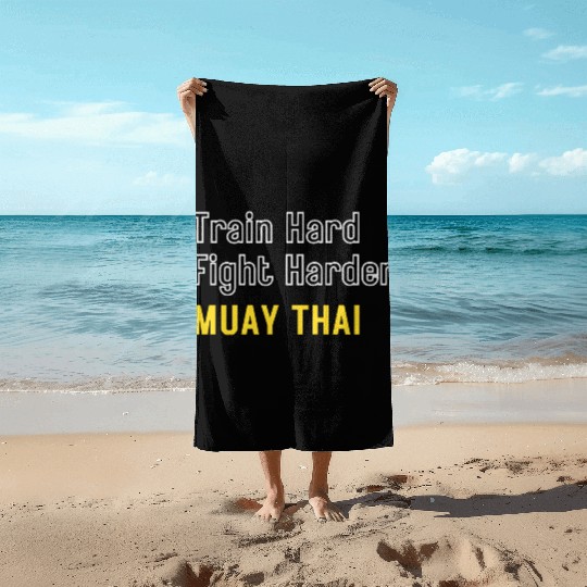 Train Hard Fight Harder Muay Thai Beach Towels