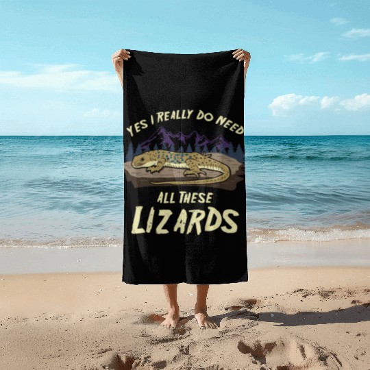 Yes I Really Do Need All These Lizards Reptile Pet Beach Towels