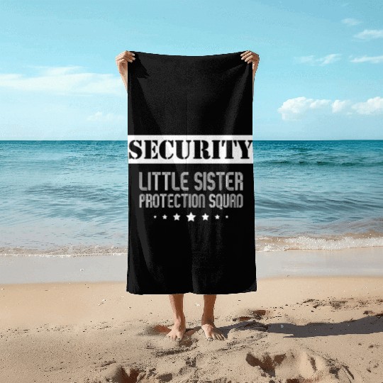 Security Little Sister Protection Squad Big Brothe Beach Towels