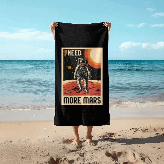 Need more mars Beach Towels, bags, Beach Towels, mugs, hats