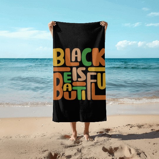 Black Is Beautiful Beach Towels