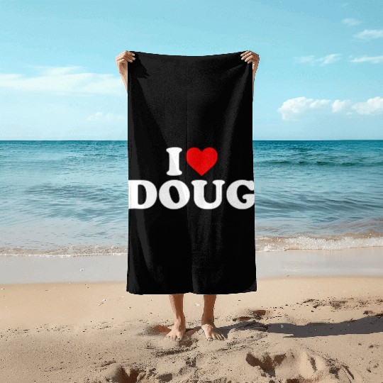 I Love Doug He Beach Towels