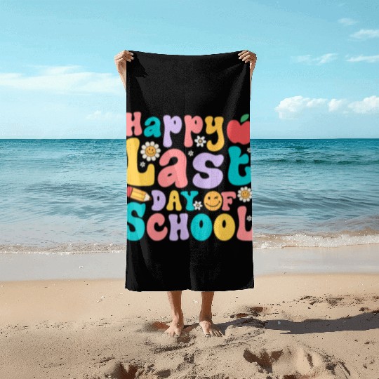 Happy Last Day Of School Teacher student Beach Towels